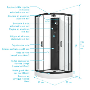 Cabine de douche 1/4 de cercle 85x85x210/235 cm - Receveur + Fonds Blancs / Colonne + Profilés Noirs