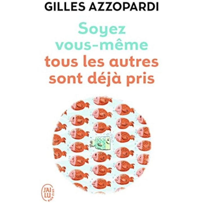 Azzopardi,Gilles | Soyez vous-même: Tous les autres sont déjà pris | Livre d'occasion