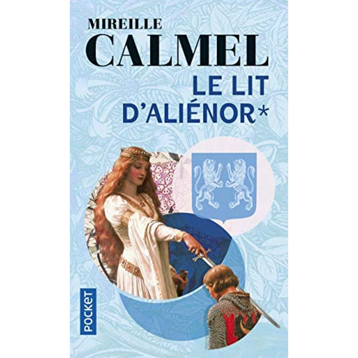 Calmel, Mireille | Le lit d'Aliénor, Tome 1 | Livre d'occasion