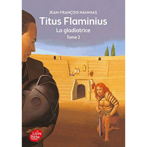 Nahmias, Jean-François | Titus Flaminius - Tome 2 - La gladiatrice | Livre d'occasion