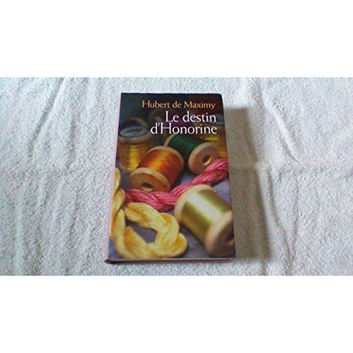 HUBERT DE MAXIMY | LE DESTIN D'HONORINE | Livre d'occasion