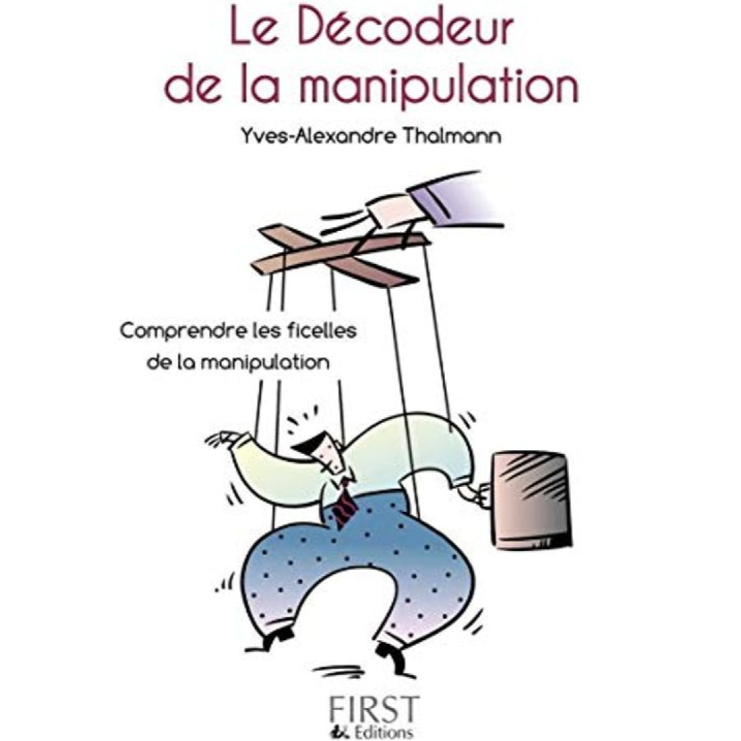 Thalmann, Yves-Alexandre | Petit livre de - Décodeur de la manipulation: Comprendre les ficelles de la manipulation | Livre d'occasion