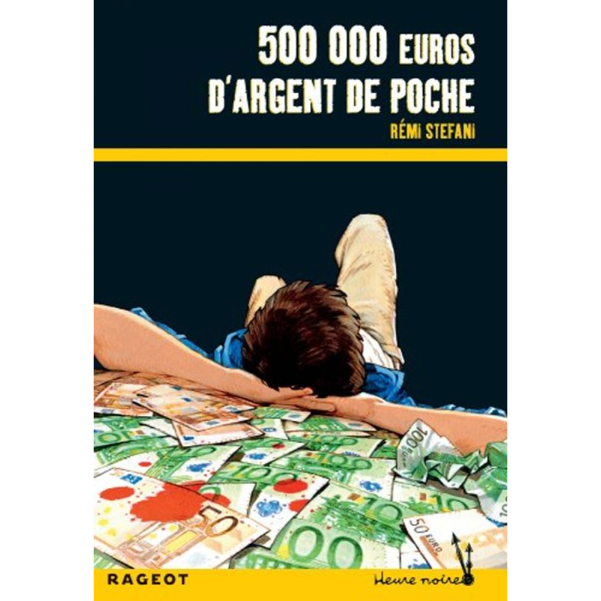 Stefani, Rémi | 500 000 euros d'argent de poche | Livre d'occasion