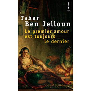 Ben Jelloun, Tahar | Le Premier amour est toujours le dernier | Livre d'occasion