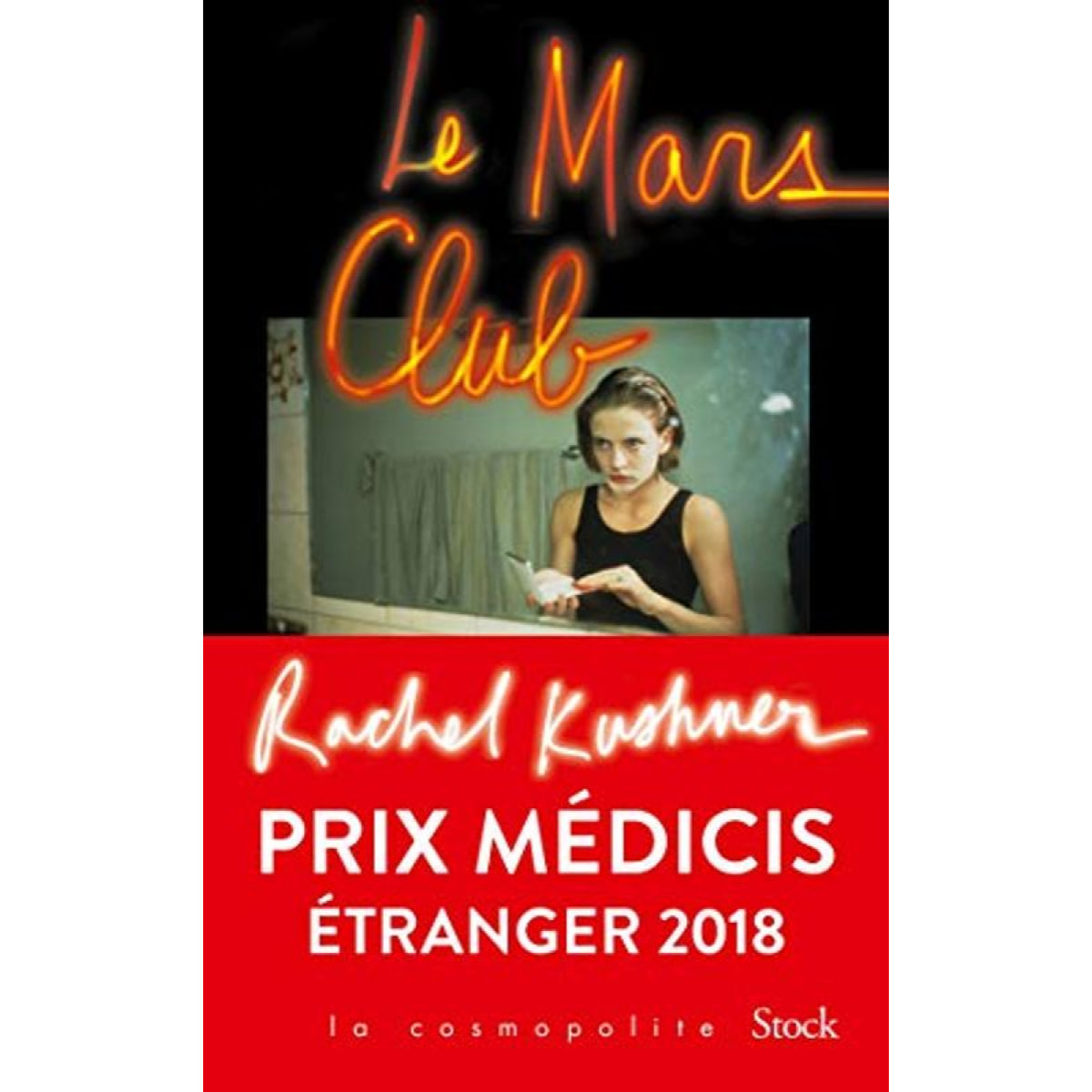 Kushner, Rachel | Le Mars Club - Prix Médicis étranger 2018 | Livre d'occasion