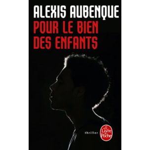 Aubenque, Alexis | Pour le bien des enfants | Livre d'occasion