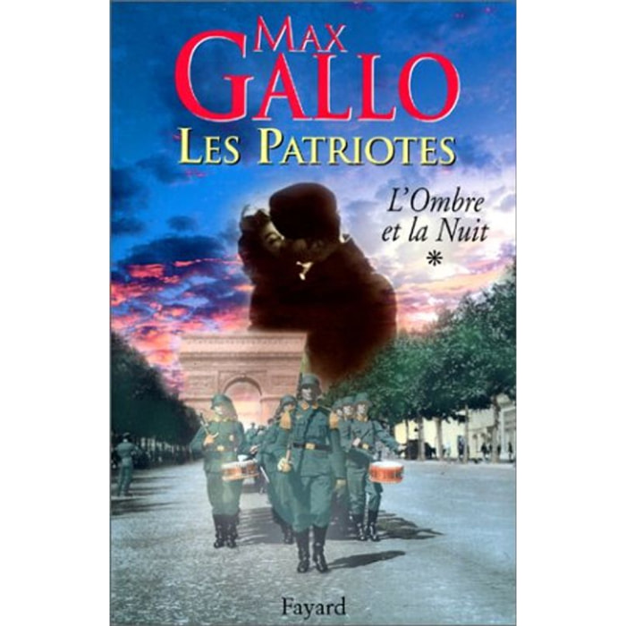 Gallo, Max | Les Patriotes, tome 1 : L'Ombre et la nuit | Livre d'occasion