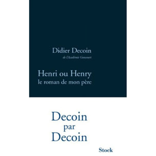 Decoin, Didier | HENRI OU HENRY LE ROMAN DE MON PERE | Livre d'occasion