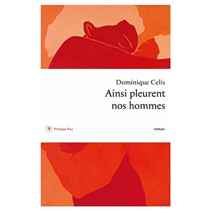 Celis, Dominique | Ainsi pleurent nos hommes | Livre d'occasion