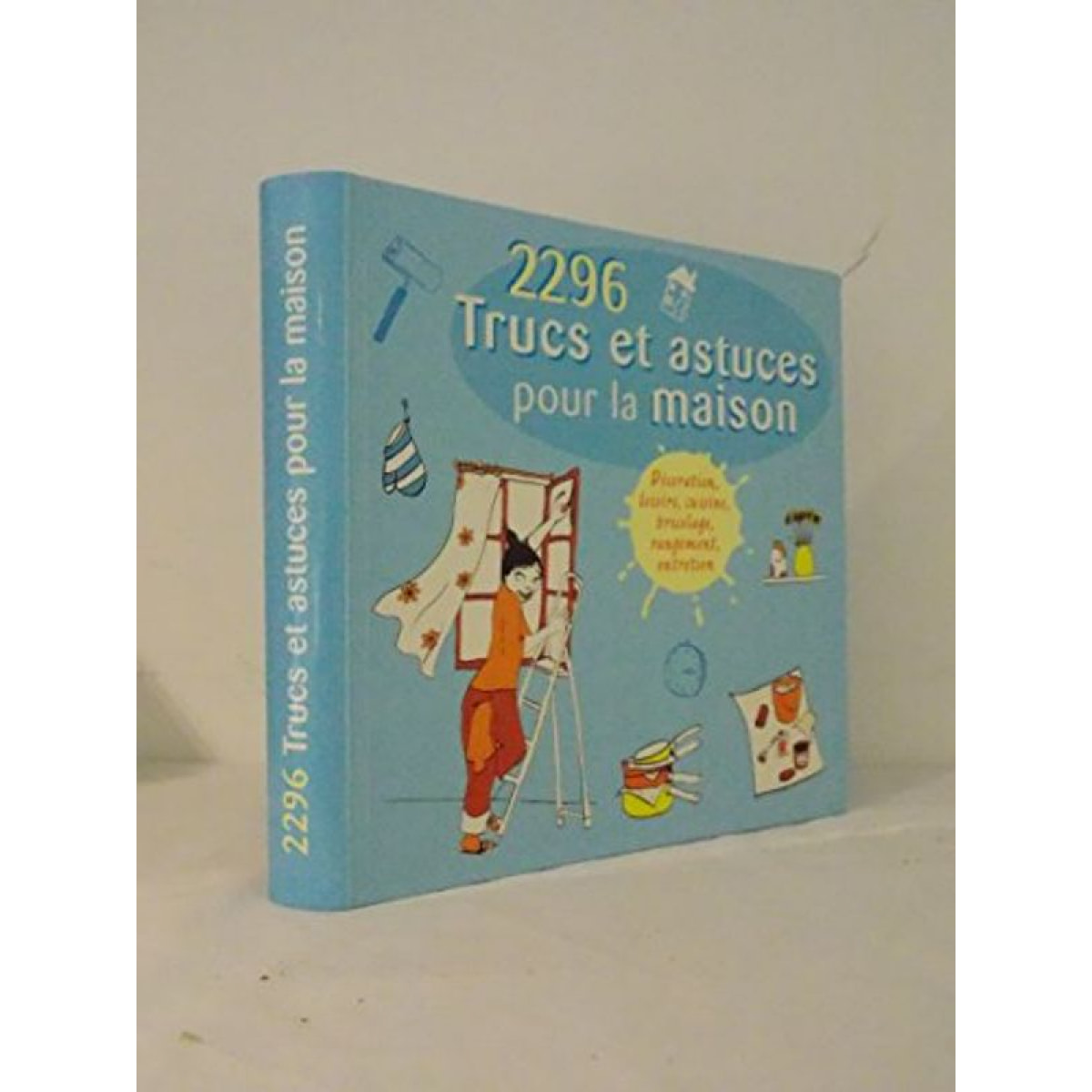 COLLECTIF | 2296 Trucs Et Astuces Pour La Maison | Livre d'occasion