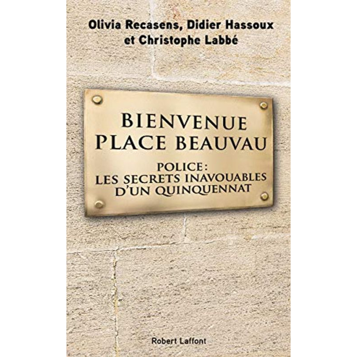 Recasens, Olivia | Bienvenue Place Beauvau: Police: les secrets inavouables d'un quinquennat | Livre d'occasion