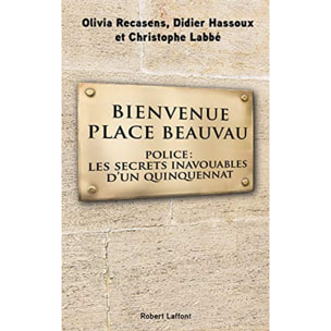 Recasens, Olivia | Bienvenue Place Beauvau: Police: les secrets inavouables d'un quinquennat | Livre d'occasion