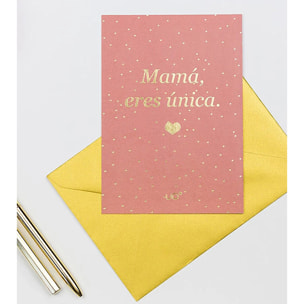 Postal "Mamá eres única"