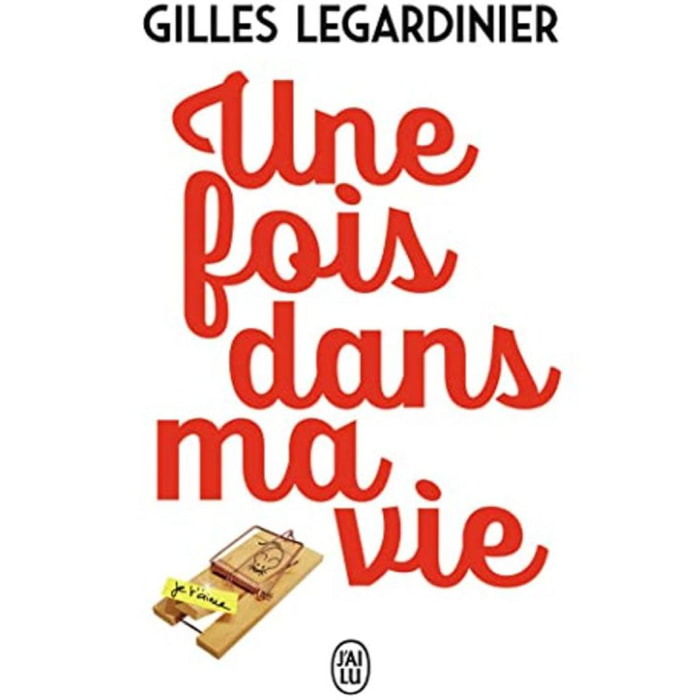 Legardinier,Gilles | Une fois dans ma vie | Livre d'occasion