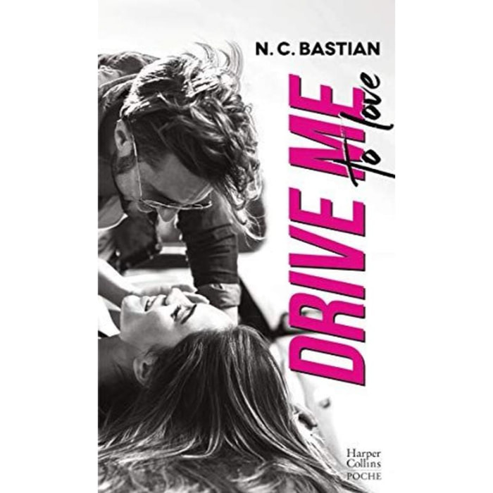 Bastian, N.C. | Drive Me to Love: Découvrez le nouveau roman de la reine du New Adult ''Love is a Dirty Game'' ! | Livre d'occasion