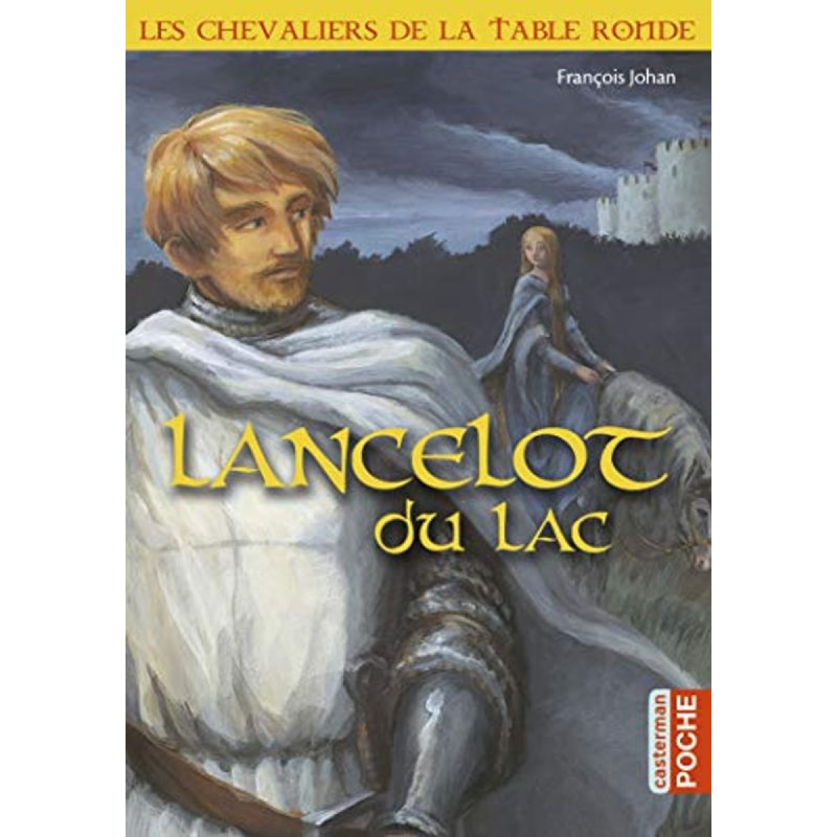Johan, François | Les chevaliers de la Table Ronde: Lancelot du lac | Livre d'occasion