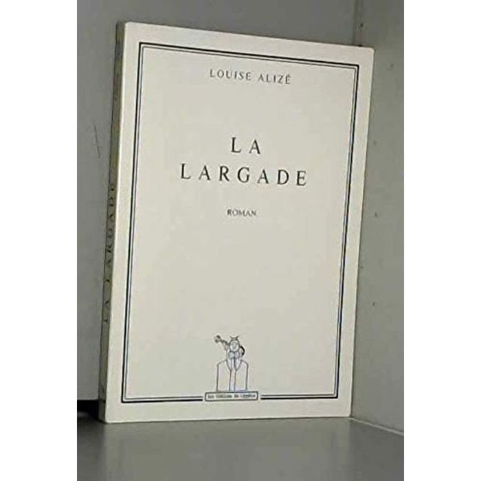Alize | La largade | Livre d'occasion