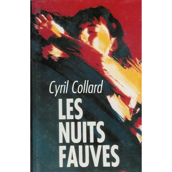Collard Cyril | Les nuits fauves : Reliure cartonnée luxe & jaquette éditeur en 253 pages | Livre d'occasion