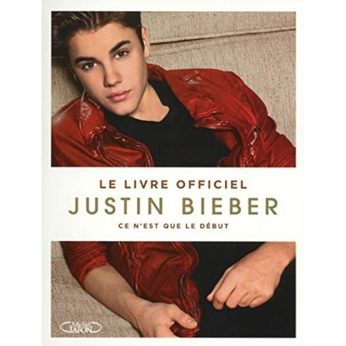 Bieber, Justin | Ce n'est que le début. Le livre officiel | Livre d'occasion