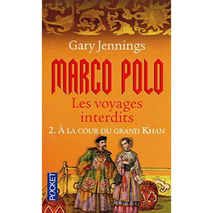 Jennings, Gary | Marco Polo, les voyages interdits, tome 2 : A la cour du grand Khan | Livre d'occasion