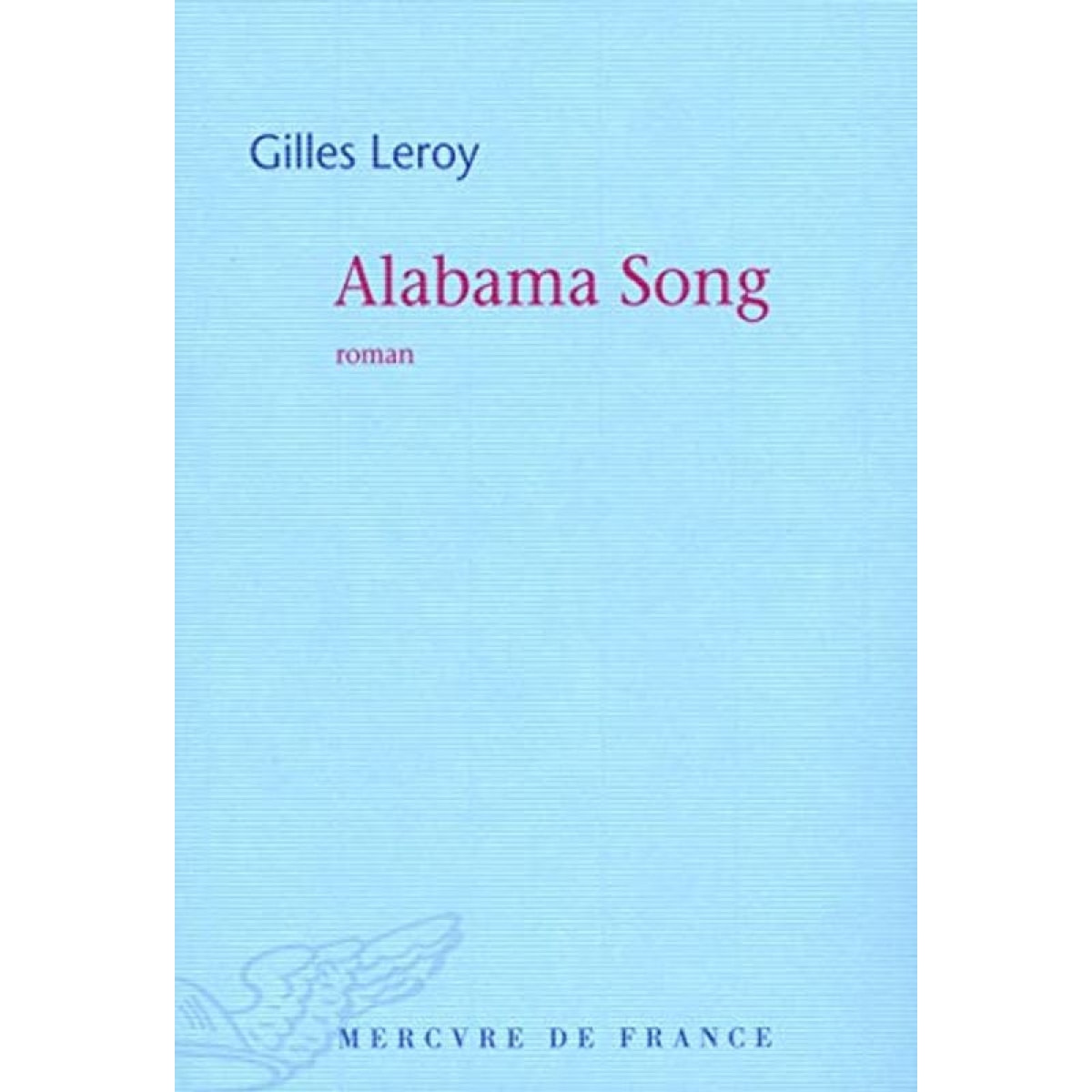 Leroy,Gilles | Alabama Song - Prix Goncourt 2007 | Livre d'occasion