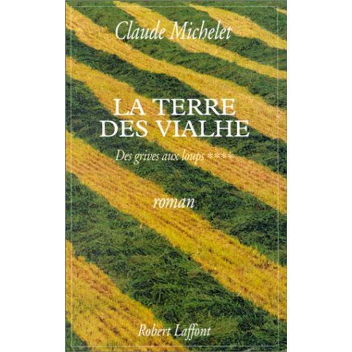 Michelet, C... | Des grives aux loups, tome 4 : La Terre des Vialhe | Livre d'occasion