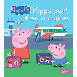 Hachette Jeunesse | Peppa / Peppa part en vacances | Livre d'occasion