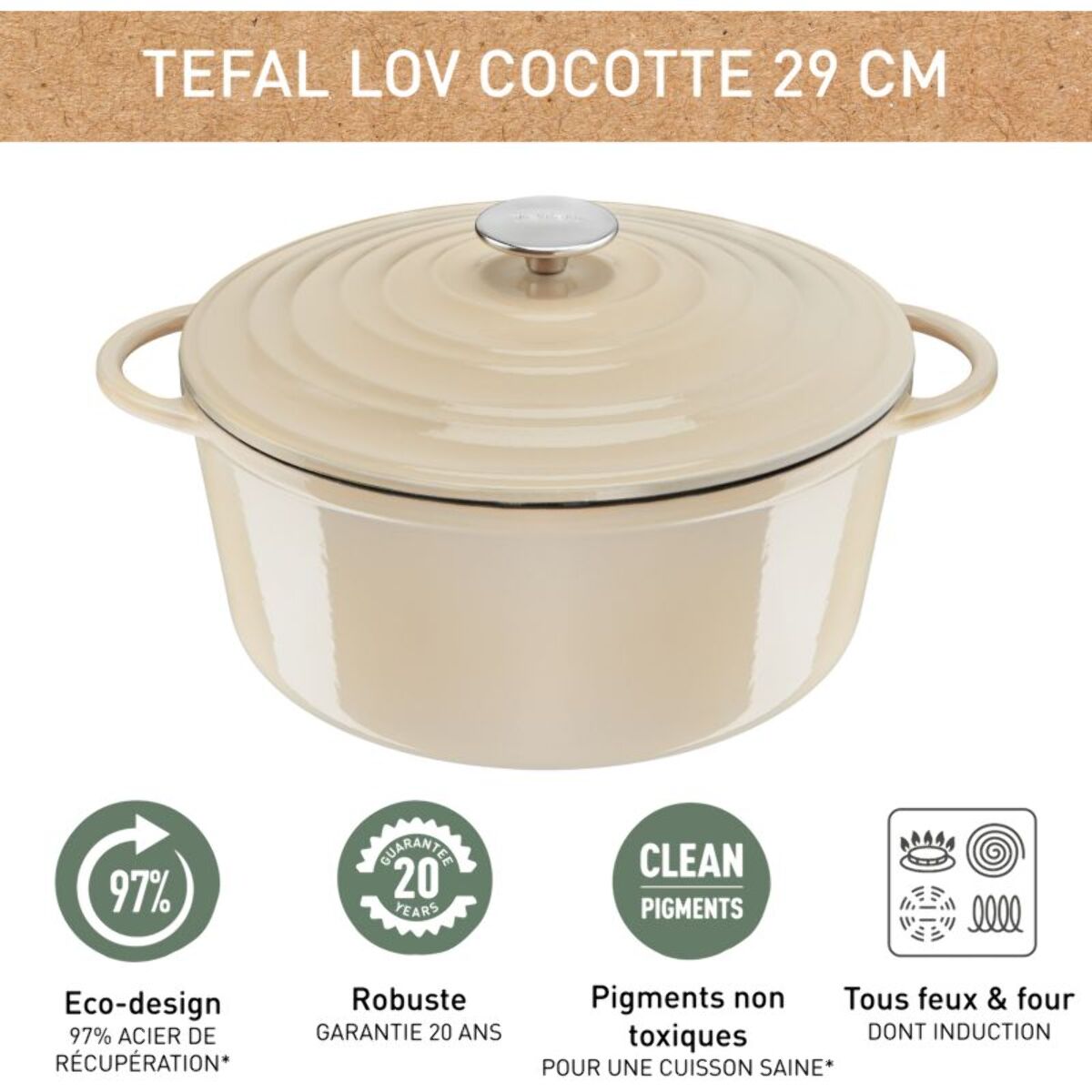 Cocotte TEFAL Fonte LOV faitout 29cm beige