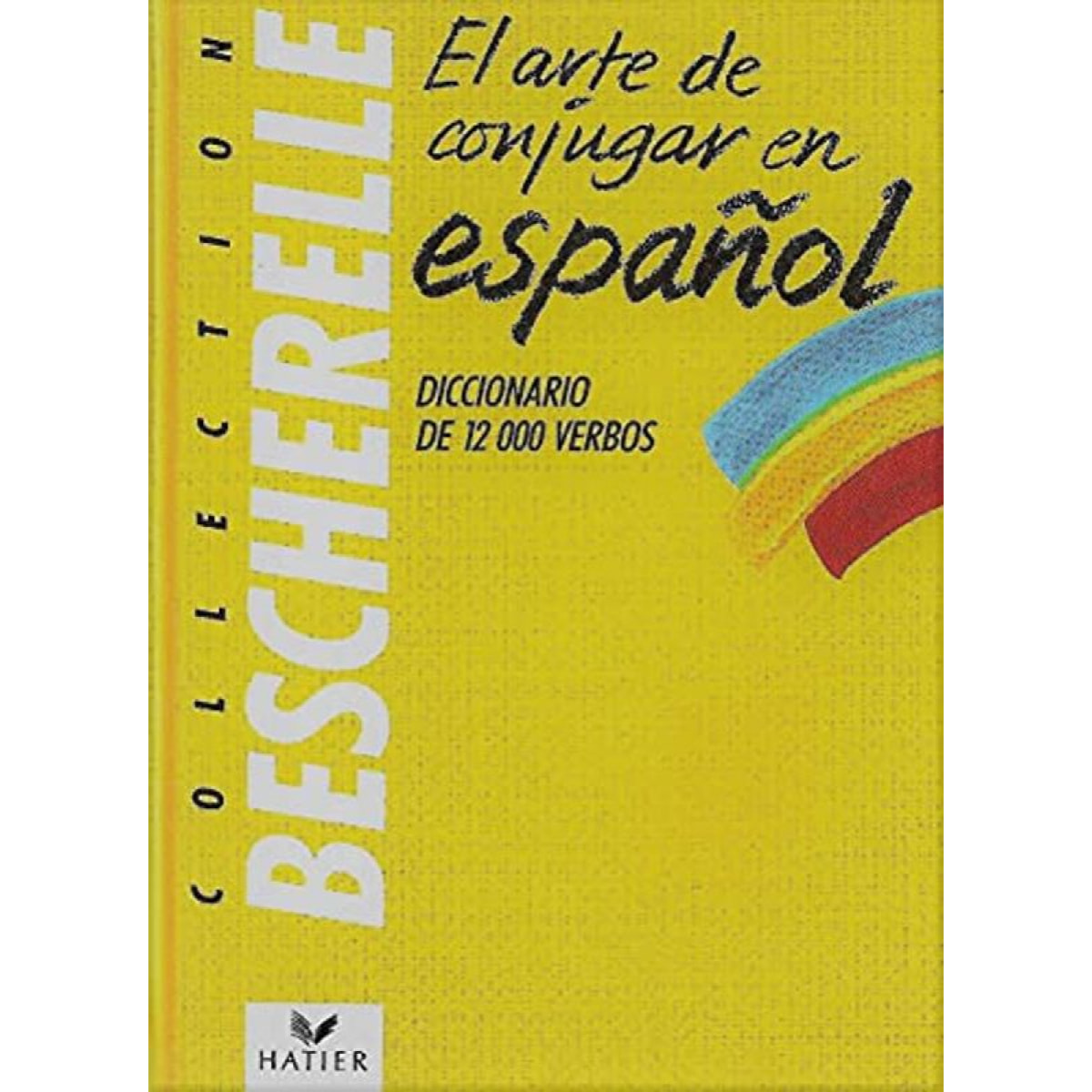 Mateo | Bescherelle: El arte de conjugar en español, Francis Mateo, Antonio J. Rojo Sastr | Livre d'occasion