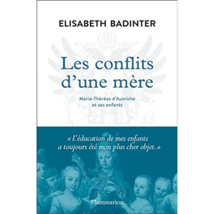 Badinter, Élisabeth | Les conflits d'une mère: Marie-Thérèse d'Autriche et ses enfants | Livre d'occasion