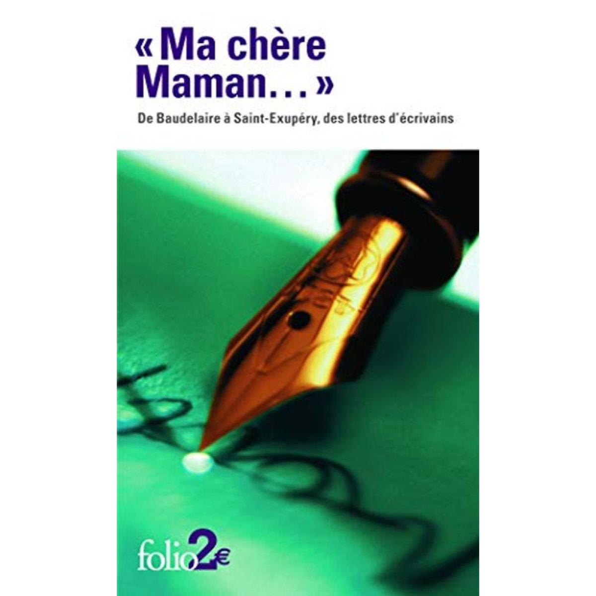 Collectif | "Ma chère Maman..." : De Baudelaire à Saint-Exupéry, des lettres d'écrivains | Livre d'occasion