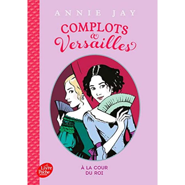 Jay, Annie | Complots à Versailles - Tome 1 -: A la cour du roi | Livre d'occasion
