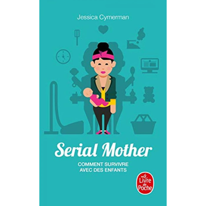 Cymerman, Jessica | Serial Mother - Comment survivre avec des enfants | Livre d'occasion