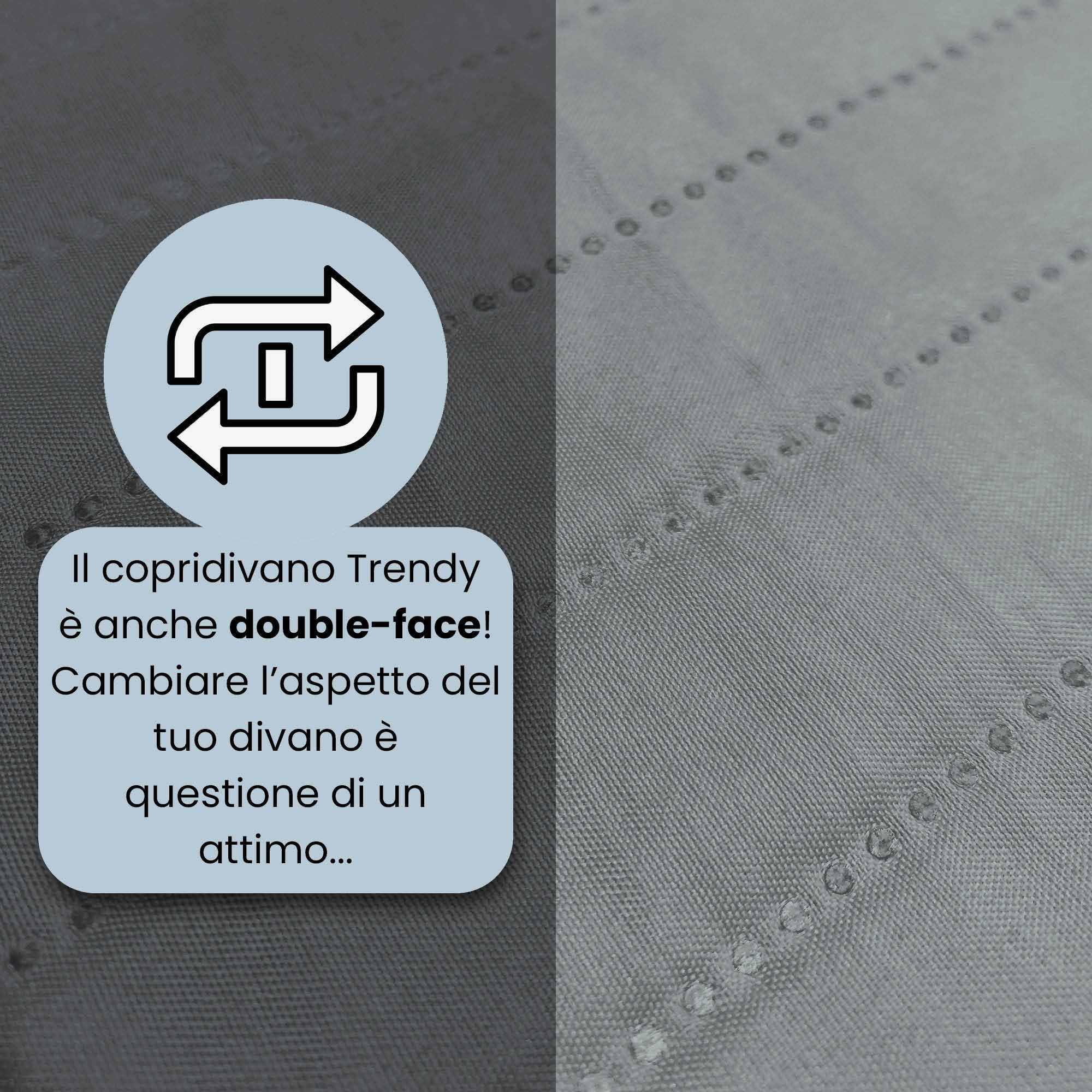 COPRIDIVANO TRENDY, Waterproof, Microfibra, No Stiro, Doubleface - GRIGIO CHIARO/FUMO