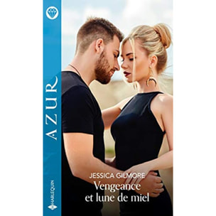 Gilmore, Jessica | Vengeance et lune de miel | Livre d'occasion