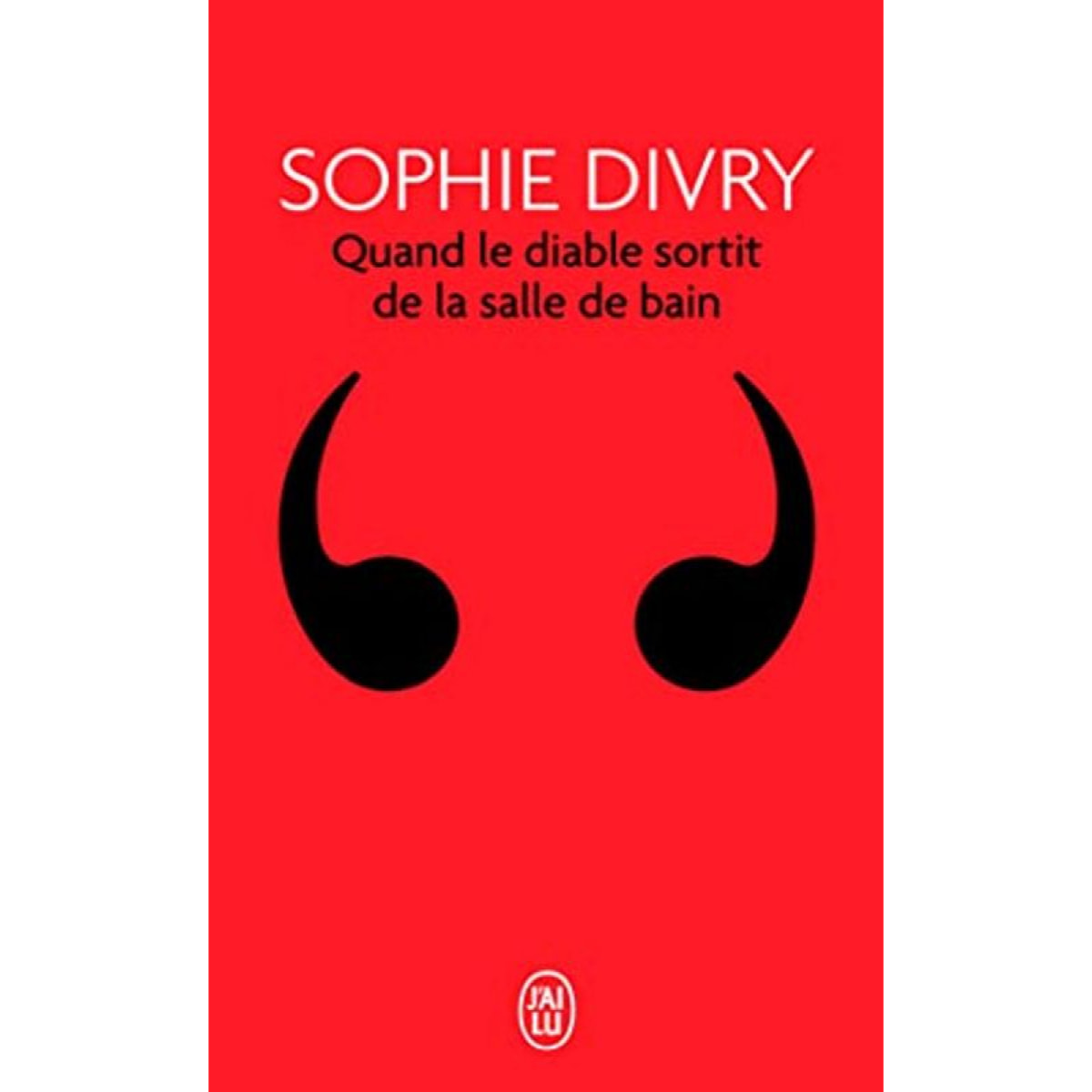 Divry,Sophie | Quand le diable sortit de la salle de bain: Roman improvisé, interruptif et pas sérieux | Livre d'occasion