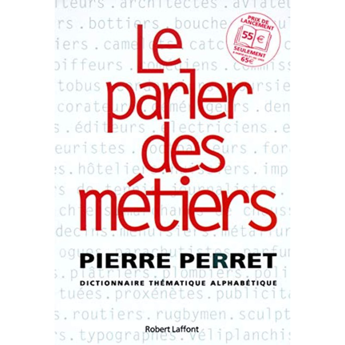 Perret, Pierre | Le parler des métiers - dictionnaire thématique des métiers | Livre d'occasion