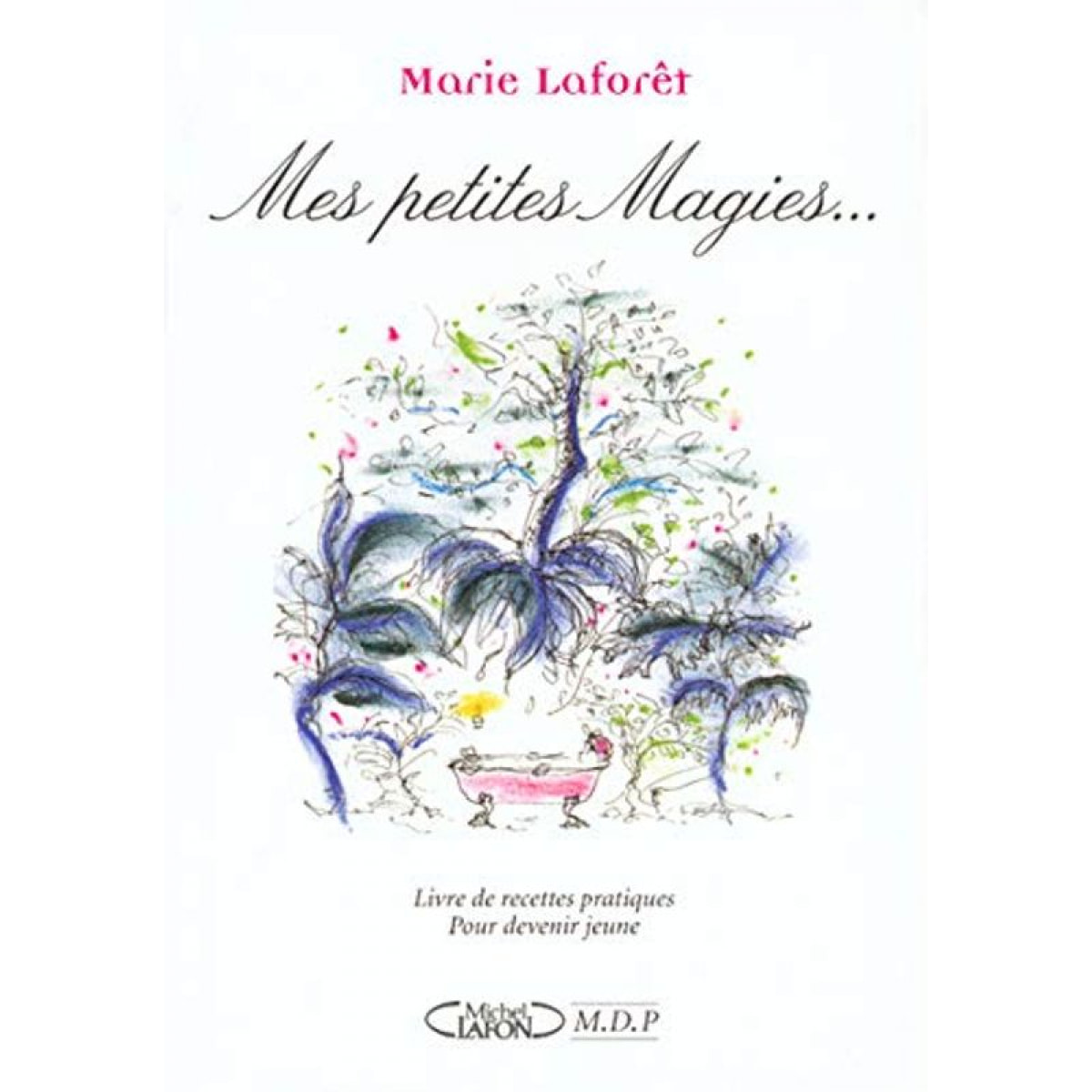 Laforêt, Marie | Mes petites magies : Livres de recettes pratiques pour devenir jeune | Livre d'occasion
