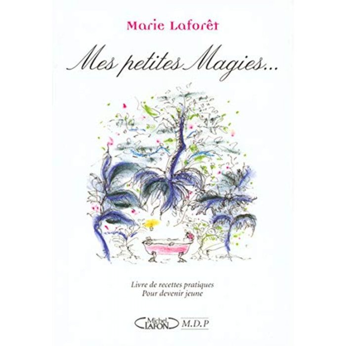 Laforêt, Marie | Mes petites magies : Livres de recettes pratiques pour devenir jeune | Livre d'occasion