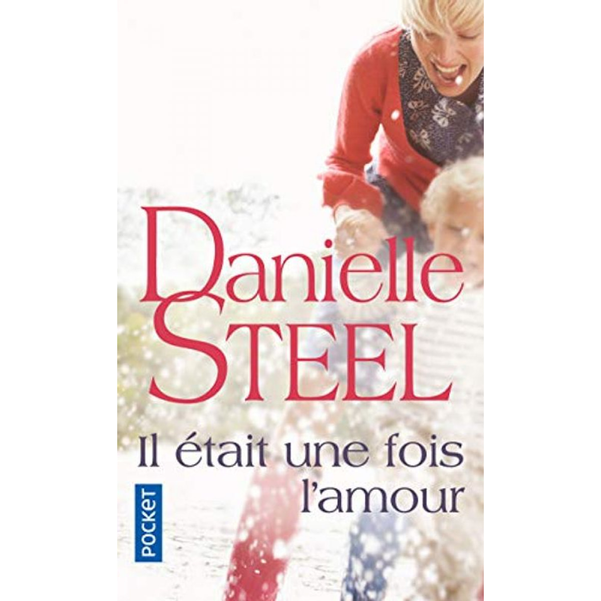 Steel, Danielle | Il était une fois l'amour | Livre d'occasion