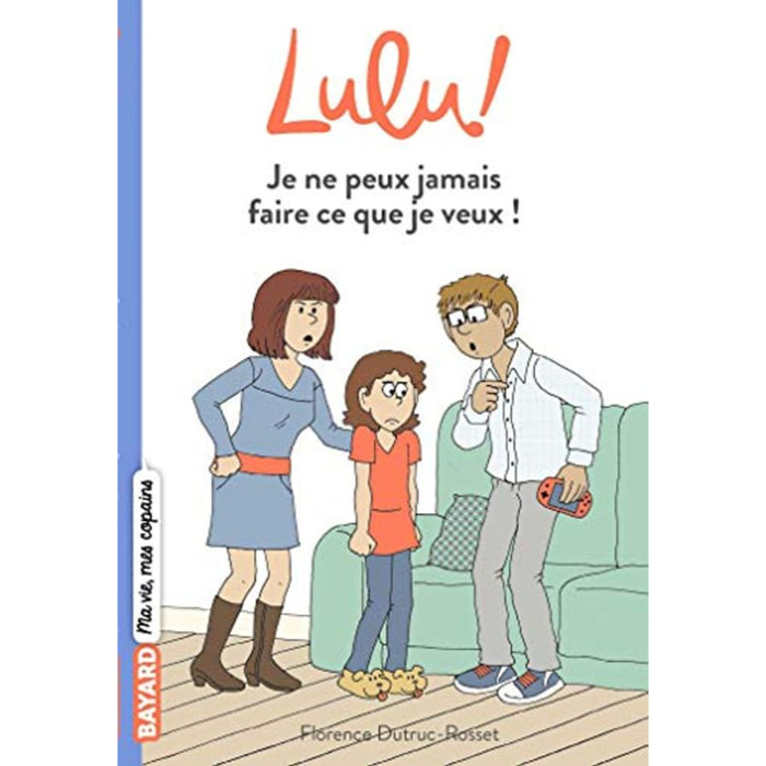 Dutruc-Rosset, Florence | Lulu, Tome 03: Je ne peux jamais faire ce que je veux | Livre d'occasion