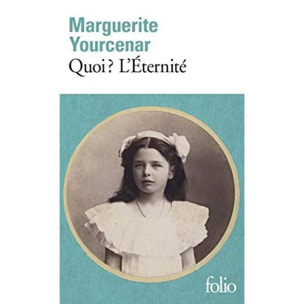 Yourcenar, Marguerite | Le labyrinthe du monde, tome 3 : Quoi ? L'éternité | Livre d'occasion