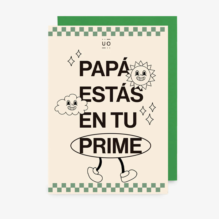 Postal "Papá estás en tu prime"