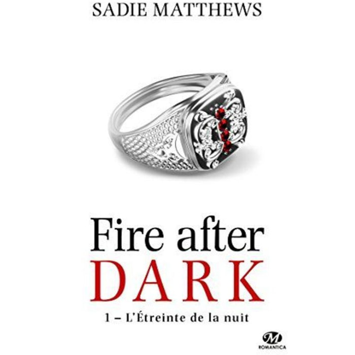 Matthews, Sadie | La Trilogie Fire After Dark, T1 : L'Étreinte de la nuit | Livre d'occasion