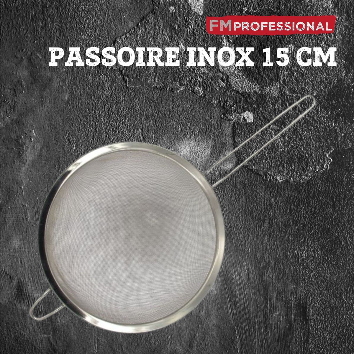 Passoire inox 15 cm FM Professional