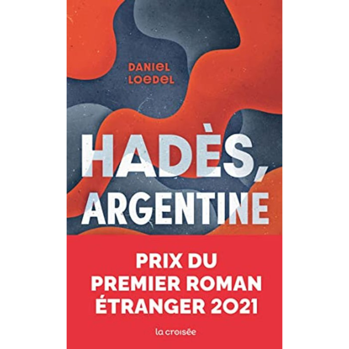 Loedel, Daniel | Hadès, Argentine - Prix Premier roman étranger 2021 | Livre d'occasion