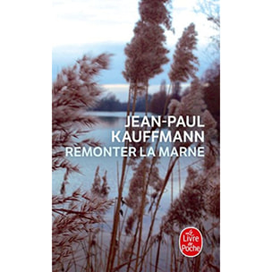 Kauffmann, Jean-Paul | Remonter la Marne | Livre d'occasion