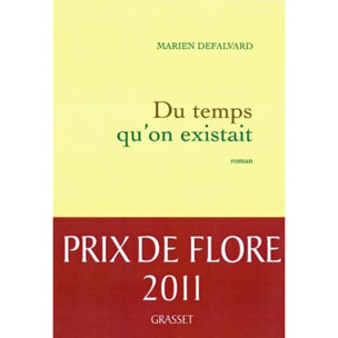 Defalvard, Marien | Du temps qu'on existait - Prix de Flore 2011 | Livre d'occasion