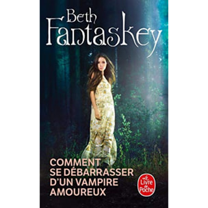 Beth Fantaskey | Comment se débarrasser d'un vampire amoureux | Livre d'occasion