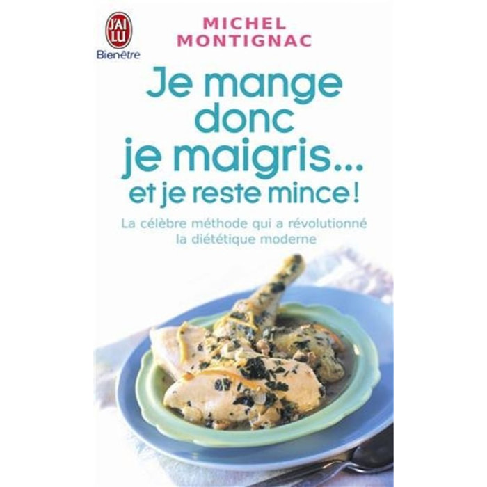Montignac, Michel | Je mange donc je maigris... et je reste mince ! | Livre d'occasion
